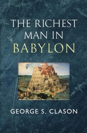 The Richest Man in Babylon – The Original 1926 Classic (Reader’s Library Classics)