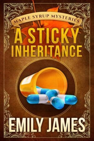 A Sticky Inheritance: Maple Syrup Mysteries